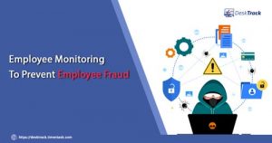 Employee Monitoring Software How To Stop Employee From Fraud