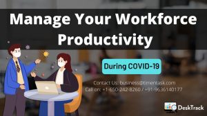 Manage Your Workforce Productivity During COVID-19