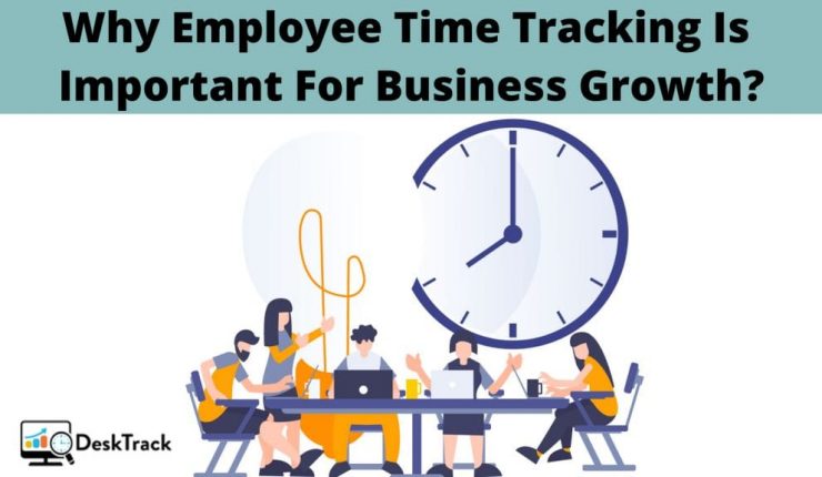 Why Employee Time Tracking Is Important For Business Growth? | Time Tracking Software