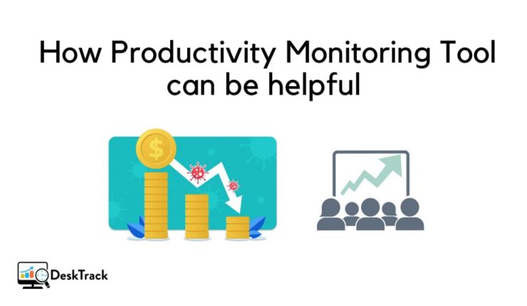How Productivity Monitoring Tool Can Be Helpful In Economic Fall Down?