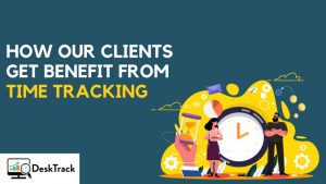 How Our Clients Get Benefits From Time Tracking Software?
