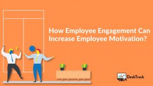 How Employee Engagement Can Increase Employee Motivation?