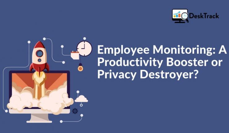 Employee Monitoring: A Productivity Booster or Privacy Destroyer? | Productivity Booster