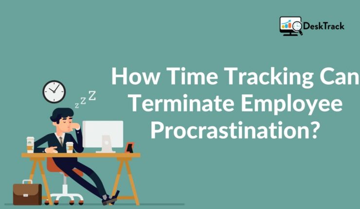 How Time Tracking Can Terminate Employee Procrastination? | Time Tracking Software