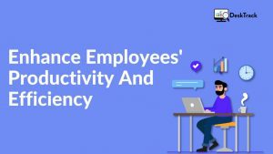 Proven Strategies To Enhance Employee Productivity And Efficiency