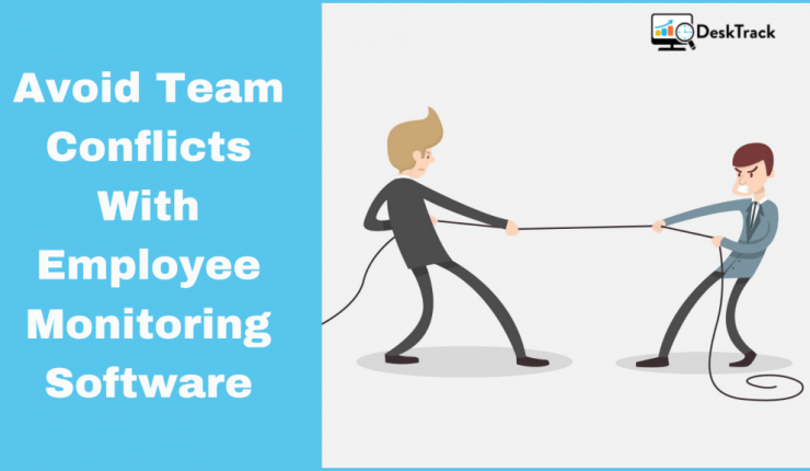 How Employee Monitoring Software Can Help to Avoid Team Conflicts?