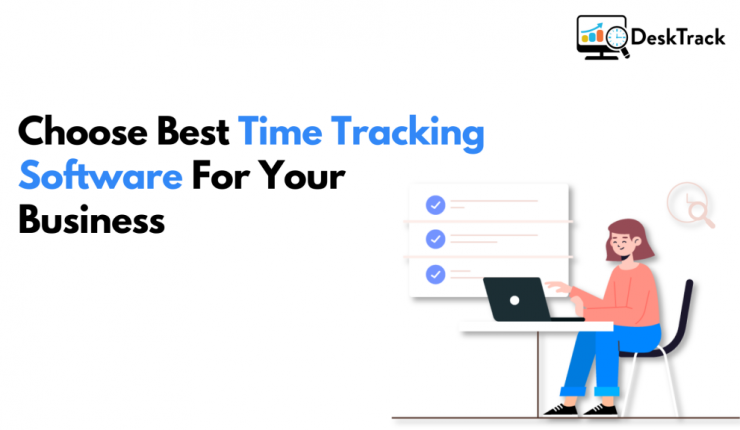 Criteria to Choose Best Time Tracking Tool to Solve Time Management Issues?