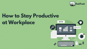 How To Make Most of Your Workday – All You Need To Know