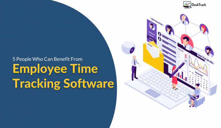 5 People Who Can Benefit From Employee Time Tracking Software | Time Tracking Software India