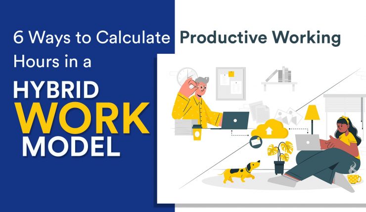 Ways to Calculate Productive Working Hours in Hybrid Work