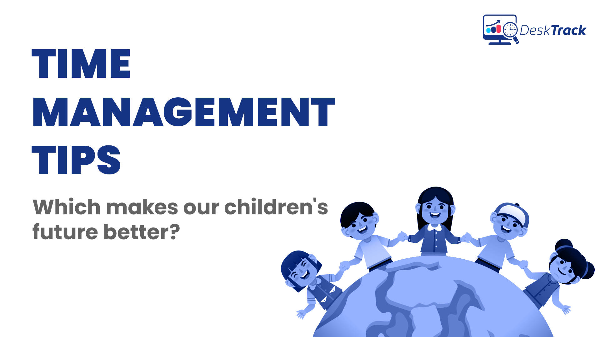 Time management ideas: Which makes children’s future better?