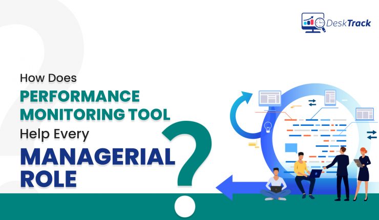 How Does Performance Monitoring Tool Help Every Managerial Role?