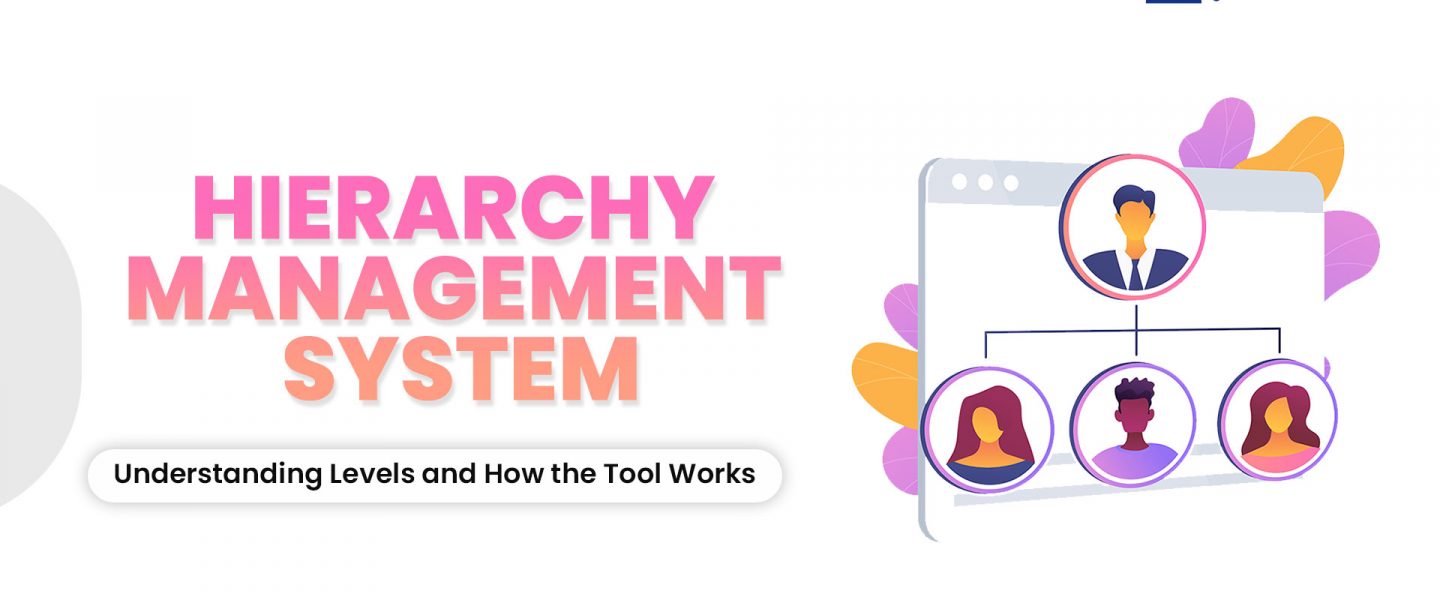Hierarchy Management System