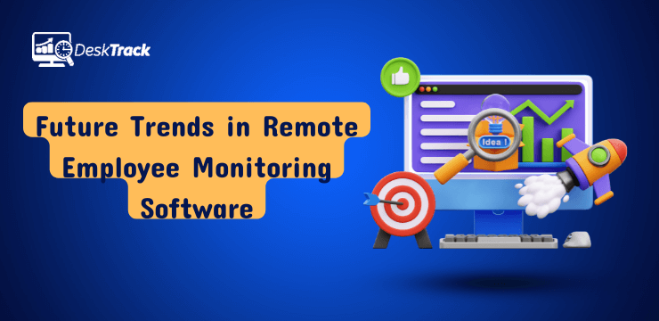 Future Trends in Remote Employee Monitoring Software