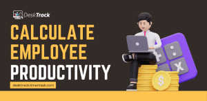 Best 5 Ways to Calculate Employee Productivity in 2025