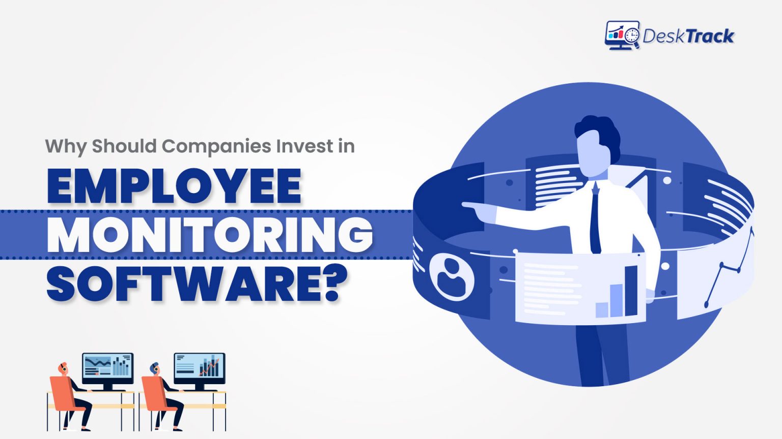 Essentiality of Investing in Employee Monitoring Software