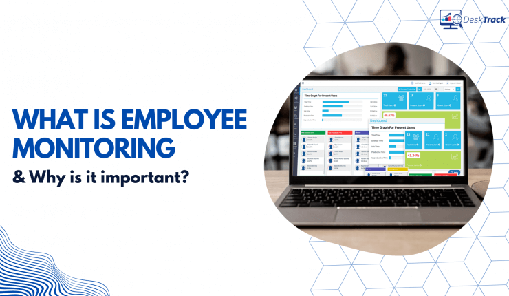 What is Employee Monitoring Software: Overview & Importance