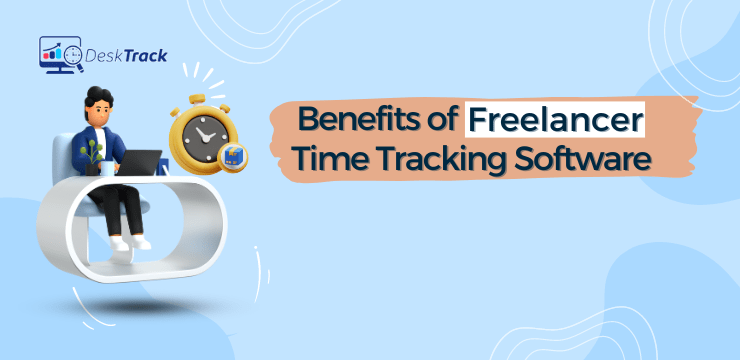 Benefits of Freelancer Time Tracking Software