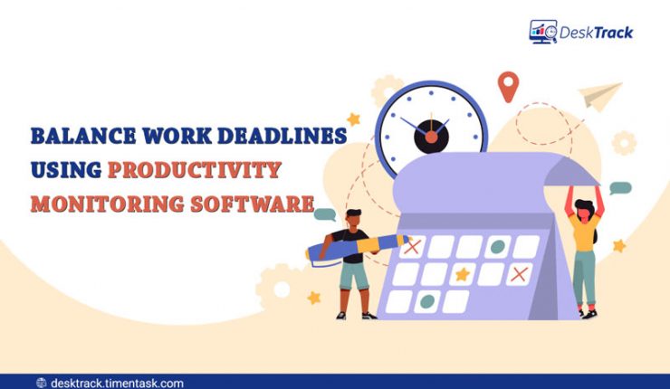 Balancing Deadlines Using Productivity Monitoring Software