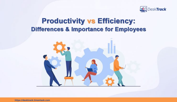 Productivity vs Efficiency: What is the Difference and Importance for Employees?