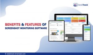 Benefits & Features of Screenshot Monitoring Software