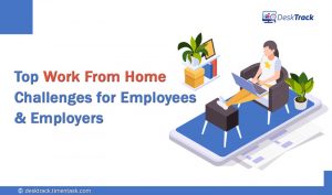 Top Work from Home Challenges for Employees & Employers