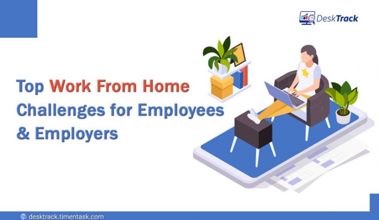 Top Work from Home Challenges for Employees & Employers