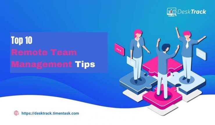 Top 10 Remote Team Management Tips