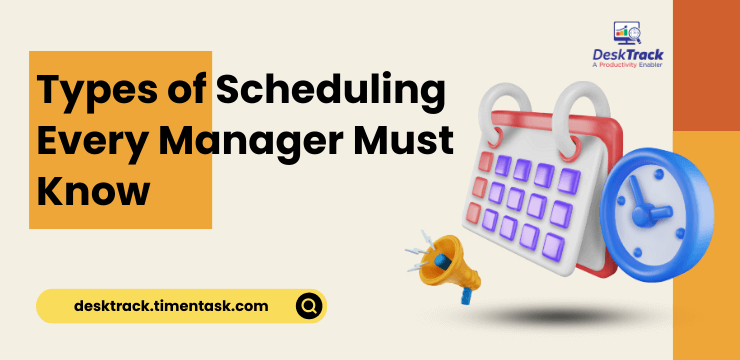 Types of Scheduling Every Manager Must Know