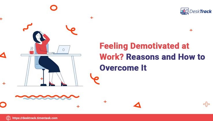 Feeling Demotivated at Work? Reasons and How to Overcome It