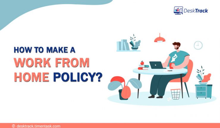 How to Make a Work From Home Policy?