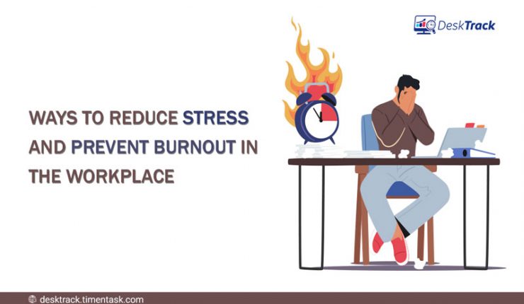 Reduce Stress and Prevent Burnout