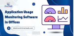 Application Usage Monitoring Software in Offices