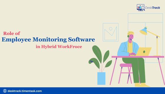 Employee Monitoring Software in Hybrid workforce