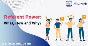 Referent Power: What and How it works and Why is needed?
