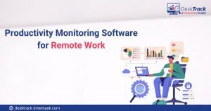 Productivity Monitoring Software for Remote Work: 4 Reasons
