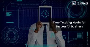 Top 10 Time Tracking Hacks for Successful Business