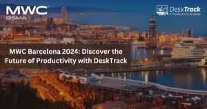 MWC Barcelona 2024: Discover the Future of Productivity with DeskTrack