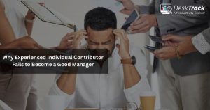 Why an Experienced Individual Contributor Fails to Become a Good Manager