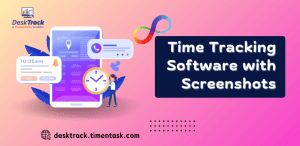 Time Tracking Software with Screenshots: A Compressive Guide for 2025