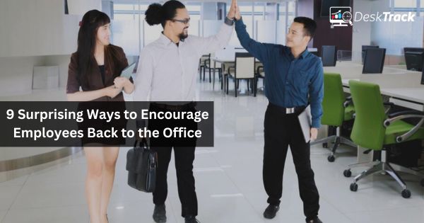 Encourage Employees Back to the Office