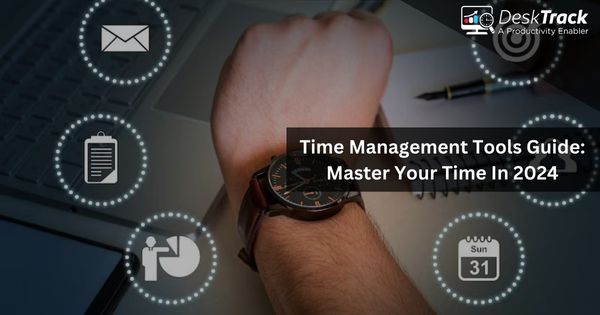Time Management Tools Guide Master Your Time In 2024