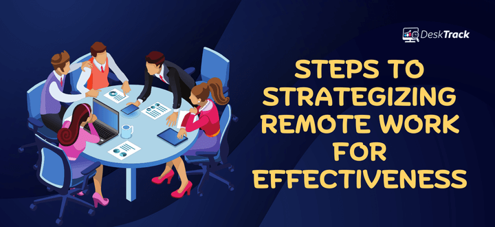 Steps to Strategizing Remote Work for Effectiveness