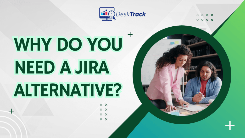 Why Do You Need a Jira Alternative