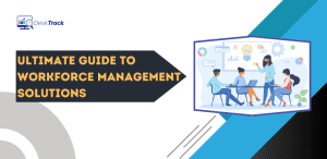 The Ultimate Guide to Workforce Management Solutions