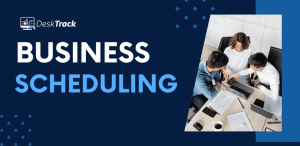 Why is Business Scheduling Essential?