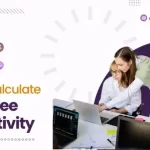 How to Calculate Employee Productivity (And Actually Improve It)