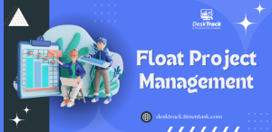 Float Project Management: The Complete Guide