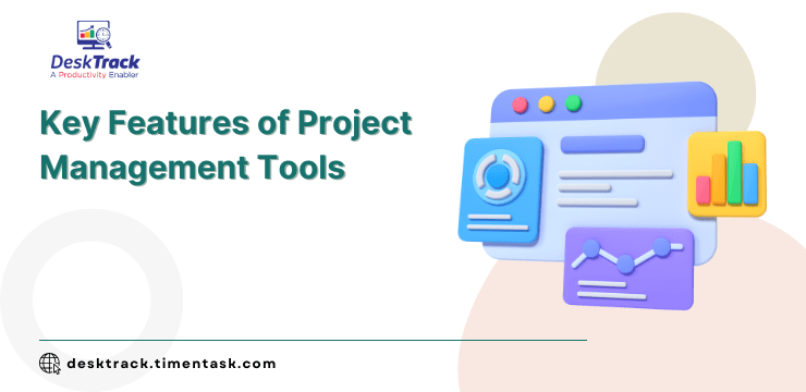 Key Features of Project Management Tools