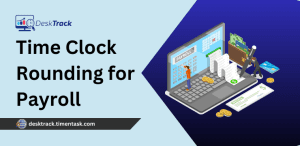 Time Clock Rounding for Payroll Simplification: The Complete Guide